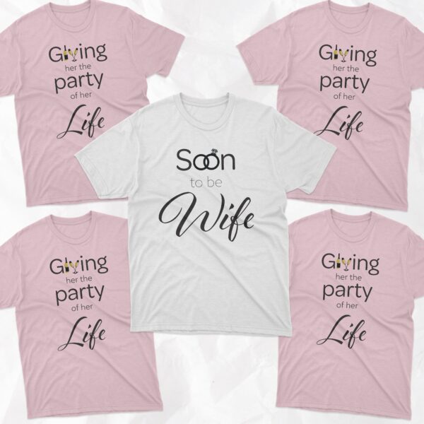 Bachelorette Party Shirt - Soon to be Wife + Giving her the Party of her Life