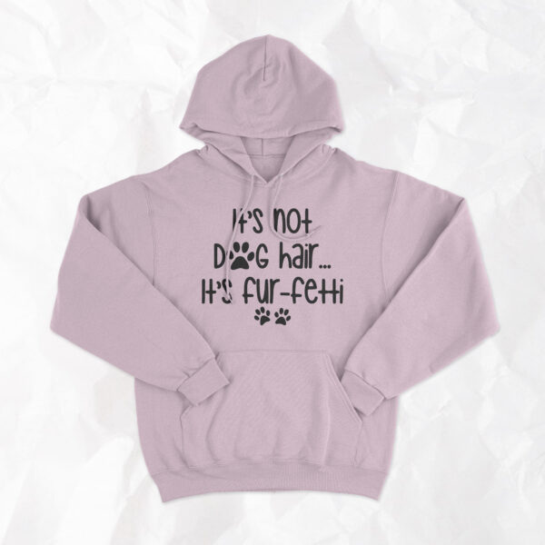It's Not Dog Hair, It's Fur-Fetti - Adult Hoodie - Image 3