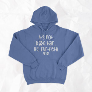 It's Not Dog Hair, It's Fur-Fetti - Adult Hoodie