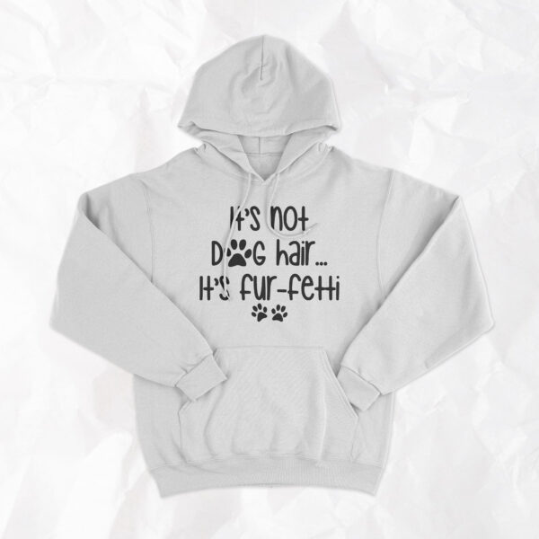 It's Not Dog Hair, It's Fur-Fetti - Adult Hoodie - Image 2