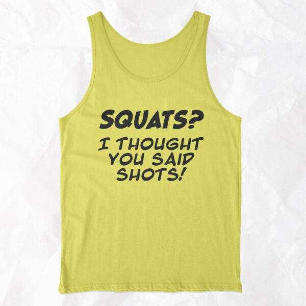 Squats? I Thought You Said Shots! - Tank Top - Image 3