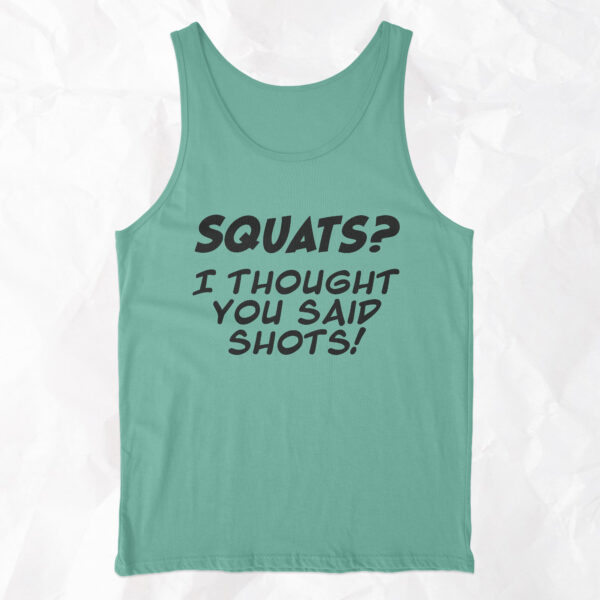 Squats? I Thought You Said Shots! - Tank Top - Image 2