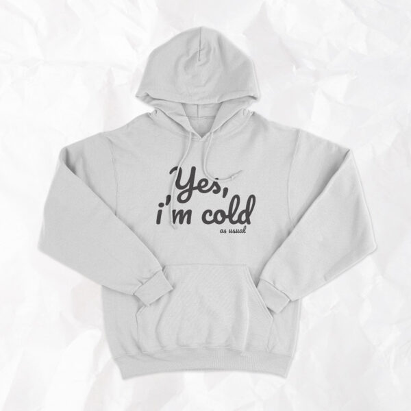 Yes, I'm Cold (as usual) - Adult Hoodie - Image 2