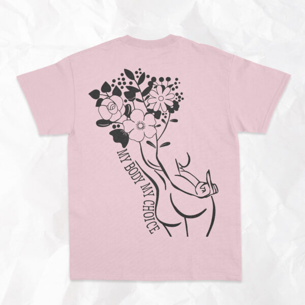 My Body My Choice - Adult T-Shirt (Design on Back) - Image 4