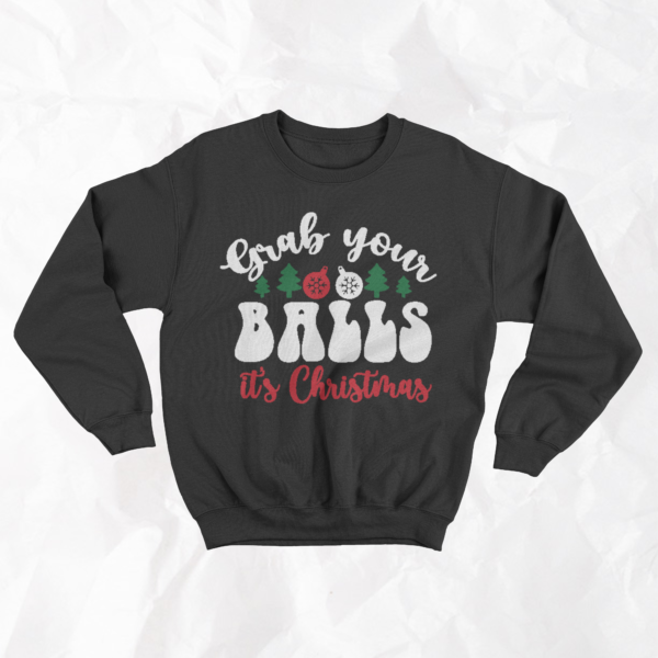 Grab You Balls, It's Christmas - Adult Crewneck - Image 2