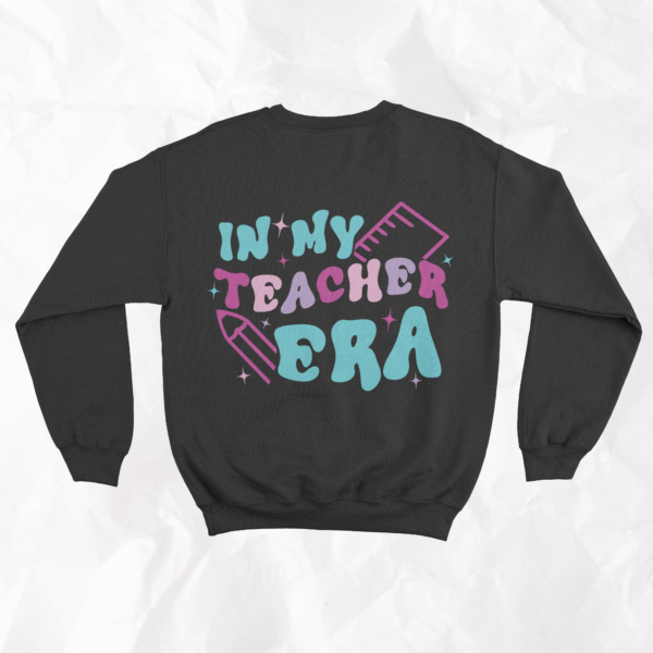 In My Teacher Era (On Back) - Adult Crewneck - Image 3