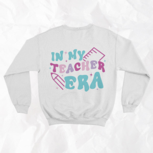 In My Teacher Era (On Back) - Adult Crewneck