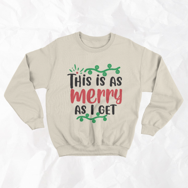 This Is As Merry As I Get - Adult Crewneck - Image 2