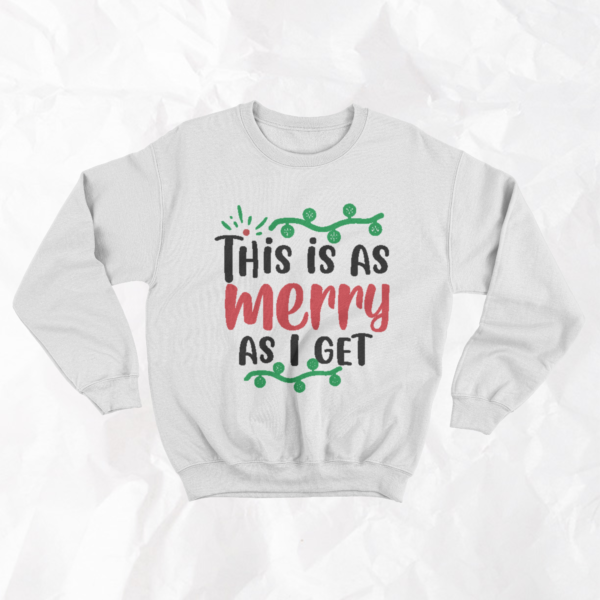 This Is As Merry As I Get - Adult Crewneck - Image 3